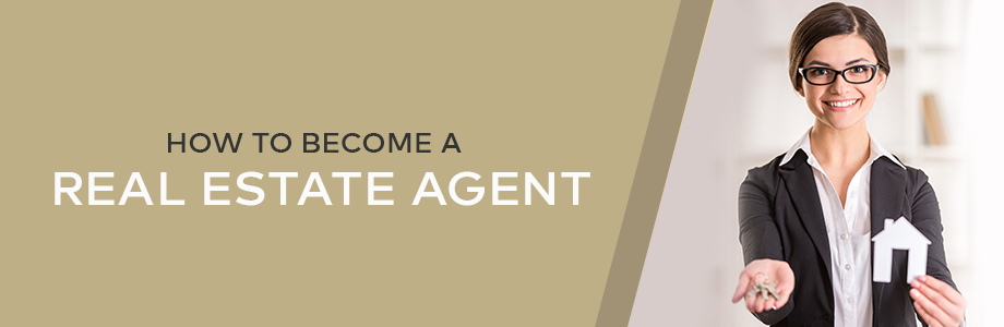 How to become a real estate agent?