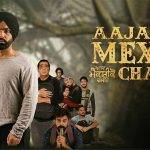 Aaja Mexico Challiye 2022 Punjabi Hd Movie Download